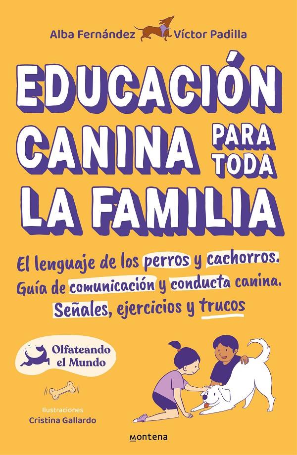 EDUCACIÓN CANINA PARA TODA LA FAMILIA | 9788418483356 | FERNÁNDEZ, ALBA/PADILLA, VÍCTOR/OLFATEANDO EL MUNDO | Llibreria La Font de Mimir - Llibreria online Barcelona - Comprar llibres català i castellà