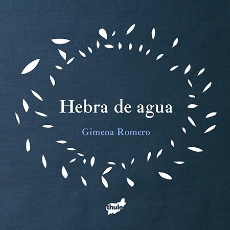 HEBRA DE AGUA | 9788415357957 | ROMERO RODRÍGUEZ, GIMENA | Llibreria La Font de Mimir - Llibreria online Barcelona - Comprar llibres català i castellà