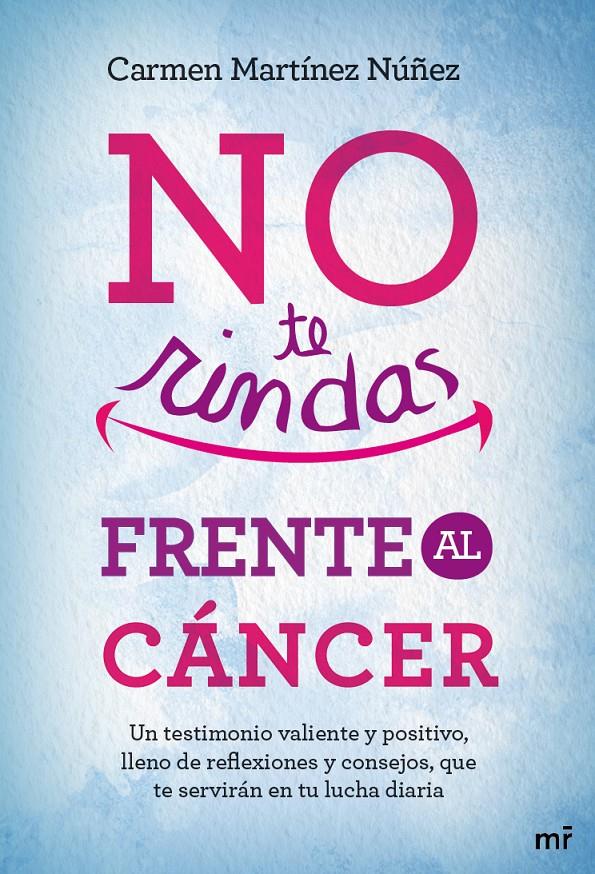 NO TE RINDAS FRENTE AL CANCER | 9788427039438 | CARMEN MARTINEZ NUÑEZ | Llibreria La Font de Mimir - Llibreria online Barcelona - Comprar llibres català i castellà