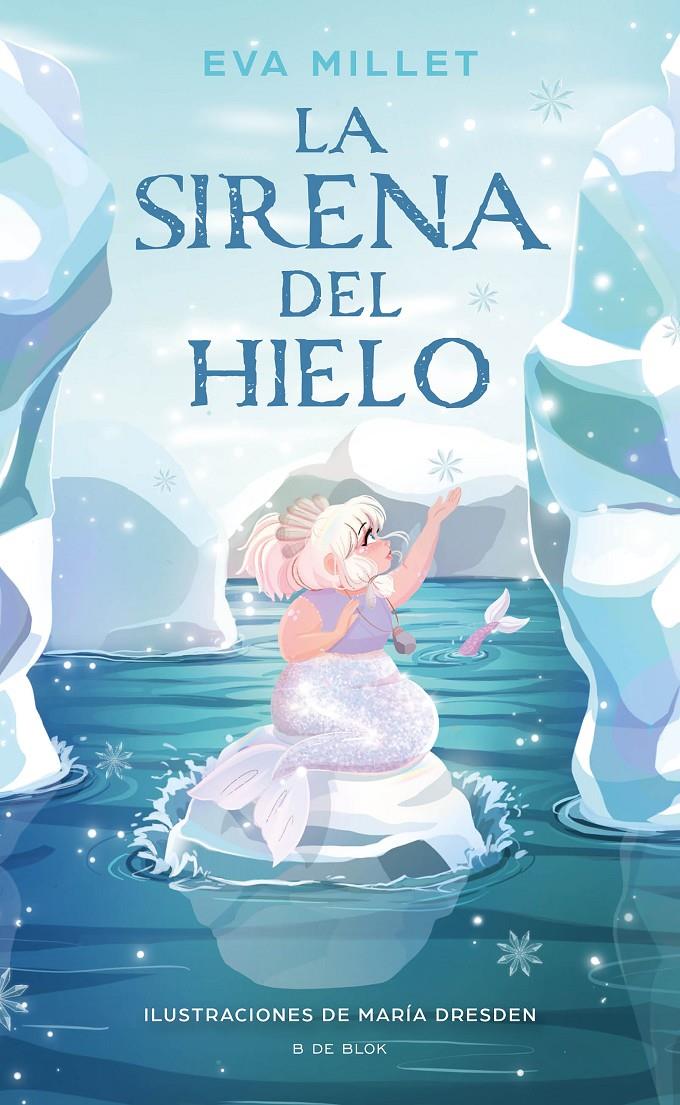 LA SIRENA DEL HIELO | 9788418054945 | MILLET, EVA | Llibreria La Font de Mimir - Llibreria online Barcelona - Comprar llibres català i castellà