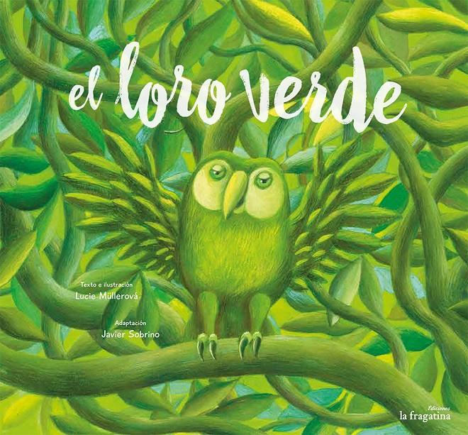 EL LORO VERDE | 9788416226870 | MULLEROVA, LUCIE | Llibreria La Font de Mimir - Llibreria online Barcelona - Comprar llibres català i castellà