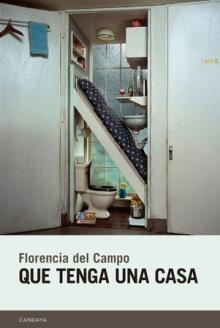 QUE TENGA UNA CASA | 9788418504716 | DEL CAMPO, FLORENCIA | Llibreria La Font de Mimir - Llibreria online Barcelona - Comprar llibres català i castellà