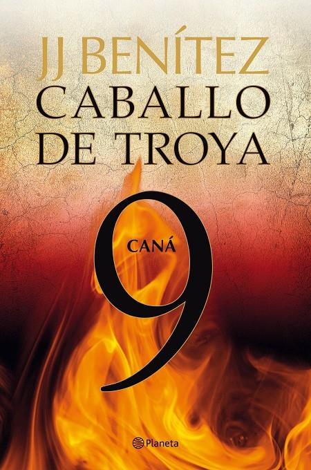 CANA.CABALLO DE TROYA 9 | 9788408108122 | J. J. BENITEZ | Llibreria La Font de Mimir - Llibreria online Barcelona - Comprar llibres català i castellà