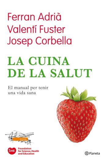 LA CUINA DE LA SALUT  | 9788497082174 | FERRAN ADRIÀ; JOSEP CORBELLA; VALENTÍ FUSTER | Llibreria La Font de Mimir - Llibreria online Barcelona - Comprar llibres català i castellà