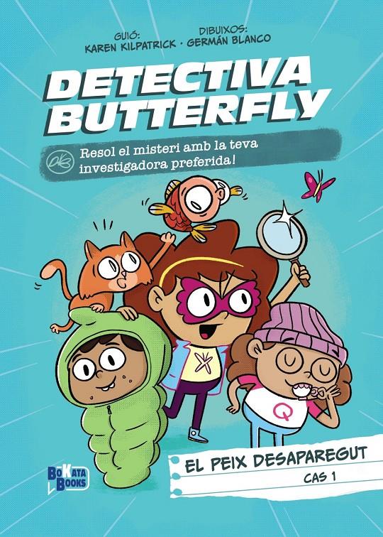 DETECTIVA BUTTERFLY, CAS 1. EL PEIX DESAPAREGUT | 9788413494616 | KILPATRICK, KAREN | Llibreria La Font de Mimir - Llibreria online Barcelona - Comprar llibres català i castellà