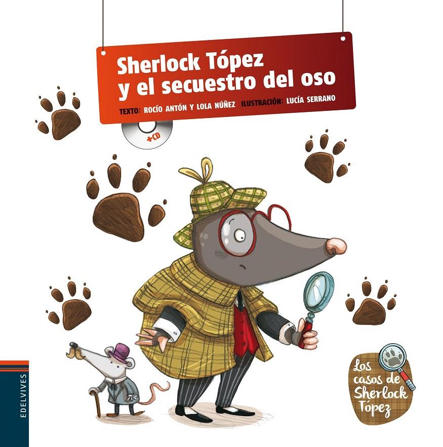 SHERLOCK TÓPEZ Y EL SECUESTRO DEL OSO(PICTOCUENTO CON CD) | 9788426390929 | ANTON, ROCIO/ NUÑEZ, LOLA/ SERRANO, LUCIA | Llibreria La Font de Mimir - Llibreria online Barcelona - Comprar llibres català i castellà