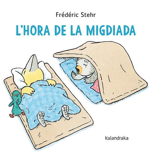 L'HORA DE LA MIGDIADA | 9788418558849 | STEHR, FRÉDÉRIC | Llibreria La Font de Mimir - Llibreria online Barcelona - Comprar llibres català i castellà