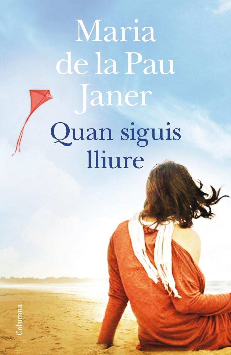 QUAN SIGUIS LLIURE | 9788466419741 | MARÍA DE LA PAU JANER MULET | Llibreria La Font de Mimir - Llibreria online Barcelona - Comprar llibres català i castellà