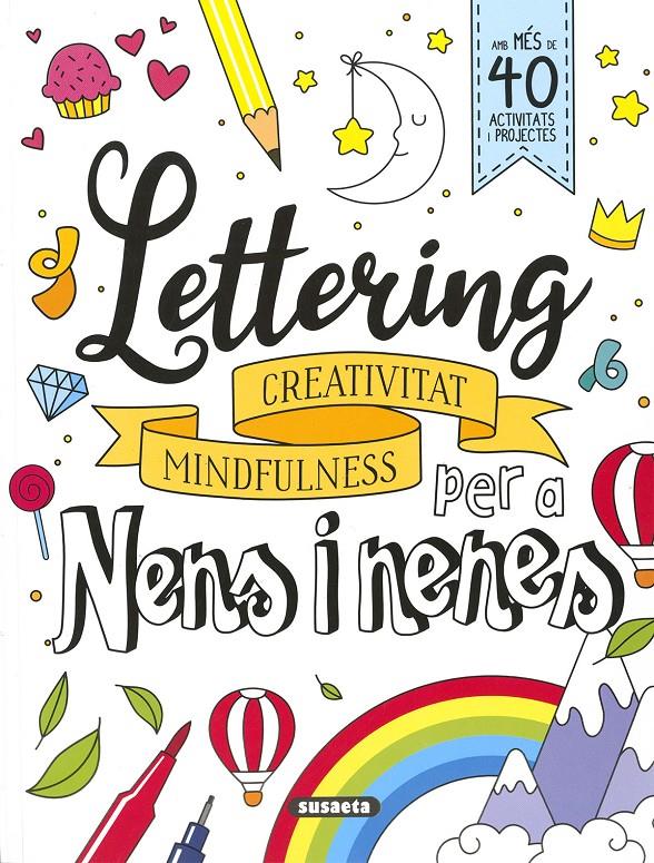 LETTERING PER A NENS I NENES. CREATIVITAT MINDFULNES | 9788467789997 | YOMIKOKO | Llibreria La Font de Mimir - Llibreria online Barcelona - Comprar llibres català i castellà