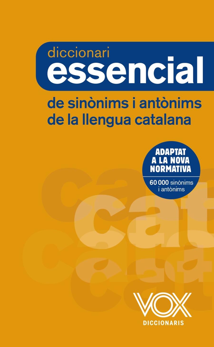 DICCIONARI ESSENCIAL DE SINÒNIMS I ANTÒNIMS | 9788499742373 | VOX EDITORIAL | Llibreria La Font de Mimir - Llibreria online Barcelona - Comprar llibres català i castellà