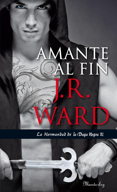 AMANTE AL FIN (LA HERMANDAD DE LA DAGA NEGRA 11) | 9788483655665 | WARD, J.R. | Llibreria La Font de Mimir - Llibreria online Barcelona - Comprar llibres català i castellà