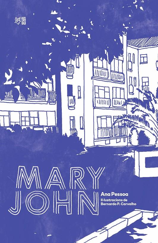 MARY JOHN | 9788412322972 | PESSOA, ANA | Llibreria La Font de Mimir - Llibreria online Barcelona - Comprar llibres català i castellà