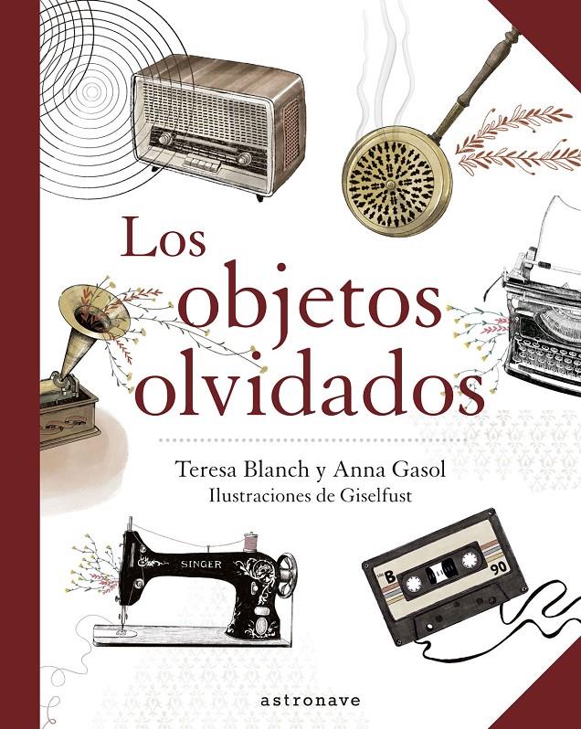 LOS OBJETOS OLVIDADOS | 9788467940893 | ANNA GASOL/ TERESA BLANCH/ GISELFUST | Llibreria La Font de Mimir - Llibreria online Barcelona - Comprar llibres català i castellà