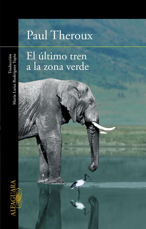 EL ÚLTIMO TREN A LA ZONA VERDE | 9788420410814 | THEROUX,PAUL | Llibreria La Font de Mimir - Llibreria online Barcelona - Comprar llibres català i castellà