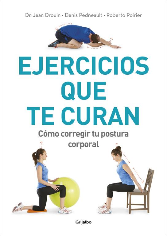 EJERCICIOS QUE TE CURAN | 9788416449910 | DROUIN, DR. JEAN/PEDNEAULT, DENIS/POIRIE | Llibreria La Font de Mimir - Llibreria online Barcelona - Comprar llibres català i castellà