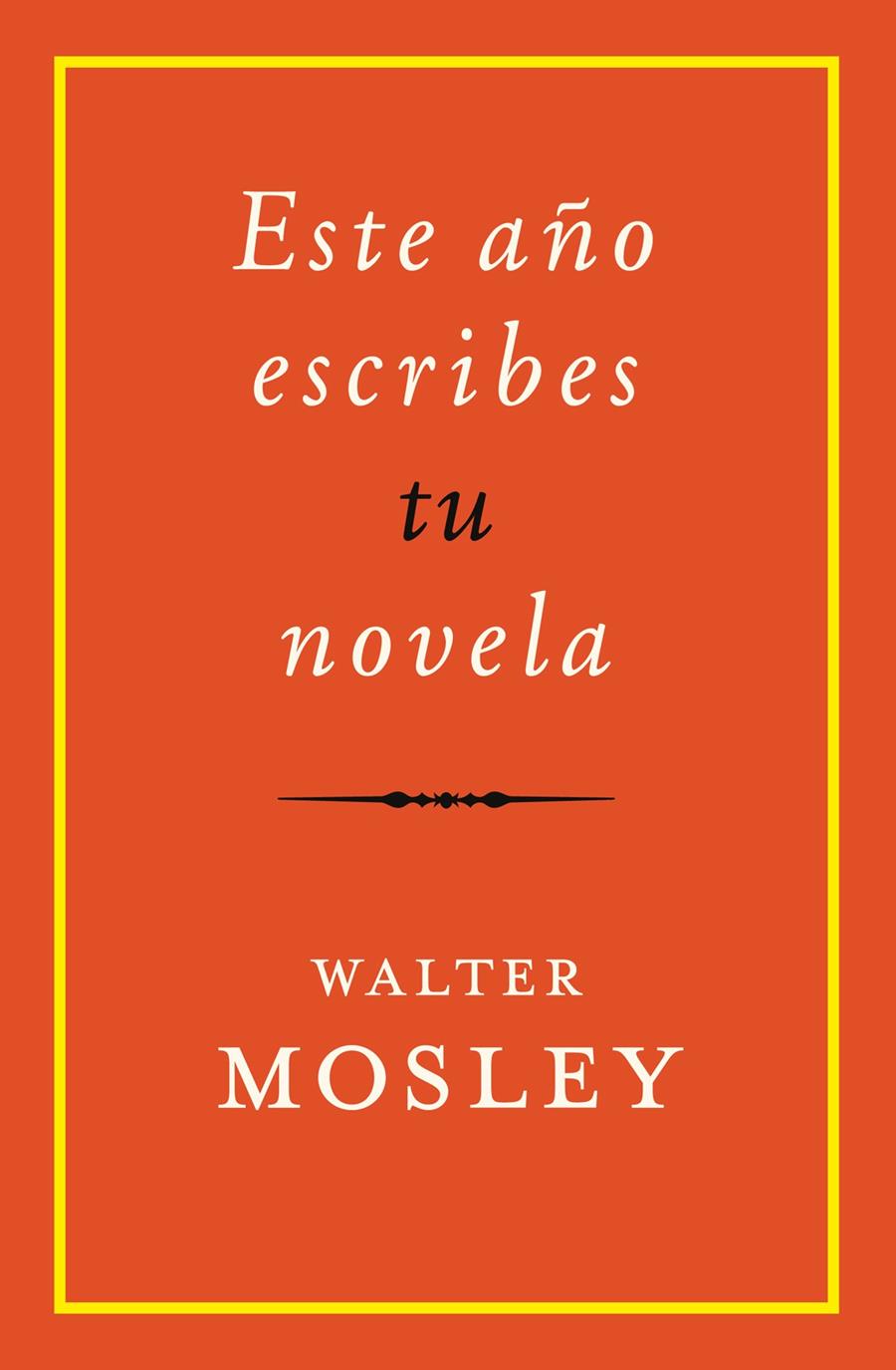 ESTE AÑO ESCRIBES TU NOVELA | 9788417645229 | MOSLEY, WALTER | Llibreria La Font de Mimir - Llibreria online Barcelona - Comprar llibres català i castellà