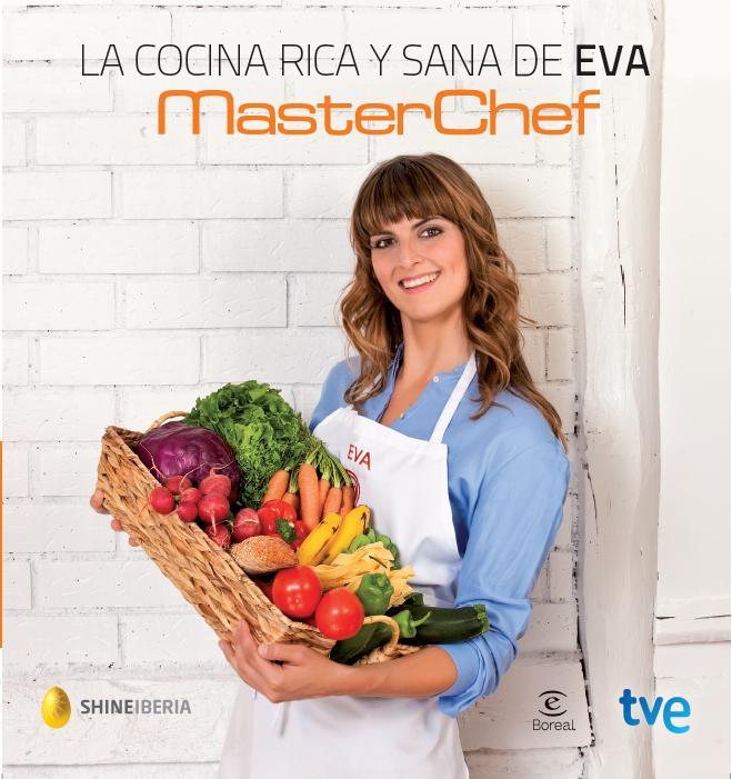 LA COCINA RICA Y SANA DE EVA. MASTERCHEF | 9788467040128 | TVE/ MASTERCHEF/ MICAELA MILLAN,EVA | Llibreria La Font de Mimir - Llibreria online Barcelona - Comprar llibres català i castellà