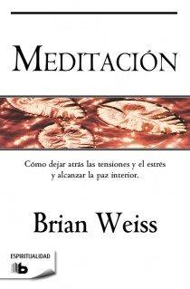 MEDITACIÓN | 9788498727050 | WEISS, BRIAN L. | Llibreria La Font de Mimir - Llibreria online Barcelona - Comprar llibres català i castellà