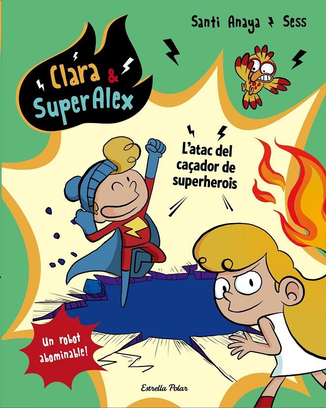 CLARA & SUPERÀLEX. L ATAC DEL CAÇADOR DE SUPERHEROIS | 9788491373810 | ANAYA, SANTI | Llibreria La Font de Mimir - Llibreria online Barcelona - Comprar llibres català i castellà