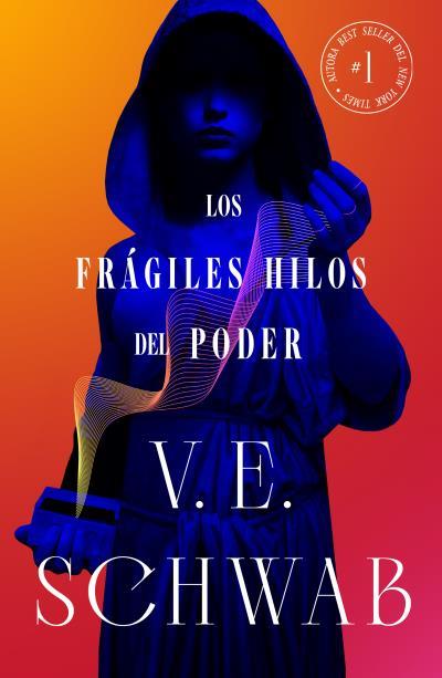 LOS FRÁGILES HILOS DEL PODER | 9788419030665 | SCHWAB, V. E. | Llibreria La Font de Mimir - Llibreria online Barcelona - Comprar llibres català i castellà