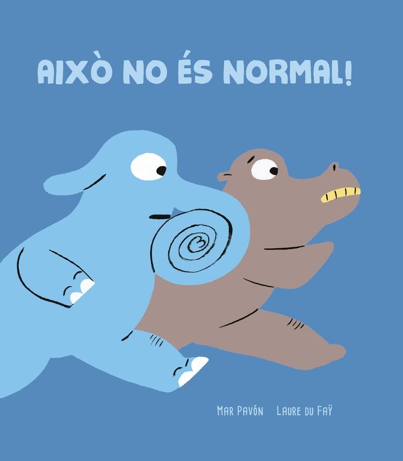 AIXÒ NO ÉS NORMAL! | 9788418133886 | PAVÓ?N, MAR | Llibreria La Font de Mimir - Llibreria online Barcelona - Comprar llibres català i castellà