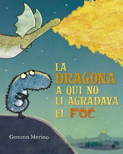 LA DRAGONA A QUI NO LI AGRADAVA EL FOC | 9788491454199 | MERINO, GEMMA | Llibreria La Font de Mimir - Llibreria online Barcelona - Comprar llibres català i castellà