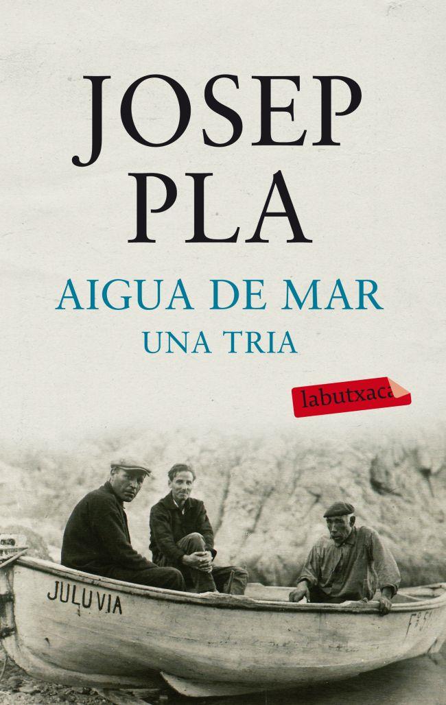 AIGUA DE MAR. UNA TRIA | 9788499303185 | JOSEP PLA | Llibreria La Font de Mimir - Llibreria online Barcelona - Comprar llibres català i castellà