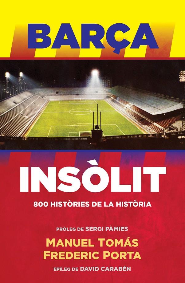 BARÇA INSOLIT | 9788494506444 | MANUEL TOMÁS/FREDERIC PORTA | Llibreria La Font de Mimir - Llibreria online Barcelona - Comprar llibres català i castellà