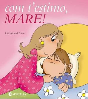 COM T'ESTIMO, MARE! | 9788484126584 | DEL RIO GALVE, CARMINA | Llibreria La Font de Mimir - Llibreria online Barcelona - Comprar llibres català i castellà