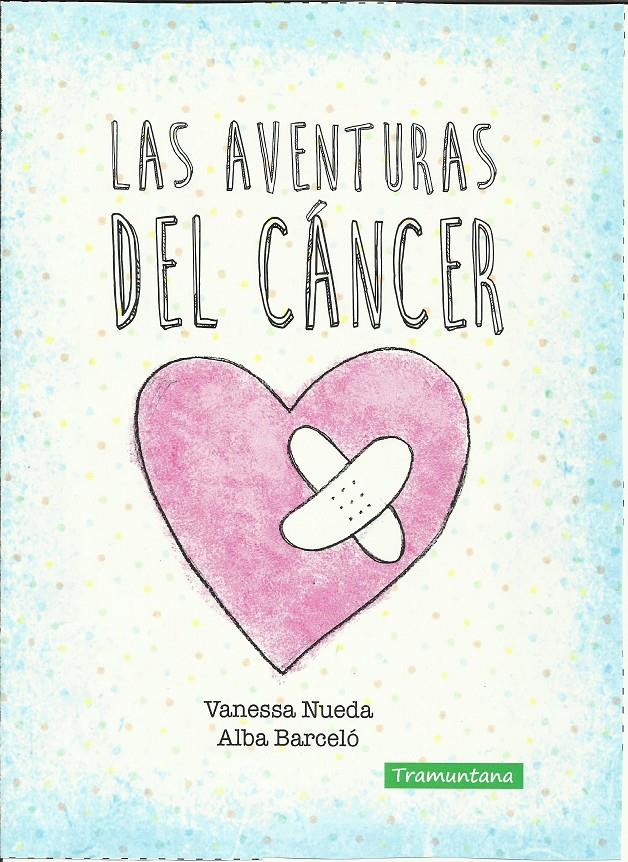 LAS AVENTURAS DEL CANCER | 9788416578320 | NUEDA PERÉZ, VANESSA | Llibreria La Font de Mimir - Llibreria online Barcelona - Comprar llibres català i castellà