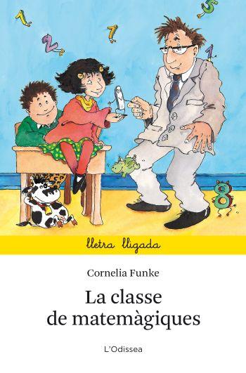 LA CLASSE DE MATEMÀGIQUES | 9788499323664 | CORNELIA FUNKE | Llibreria La Font de Mimir - Llibreria online Barcelona - Comprar llibres català i castellà