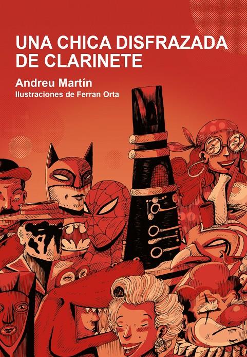 UNA CHICA DISFRAZADA DE CLARINETE | 9788412574319 | MARTÍ, ANDREU | Llibreria La Font de Mimir - Llibreria online Barcelona - Comprar llibres català i castellà