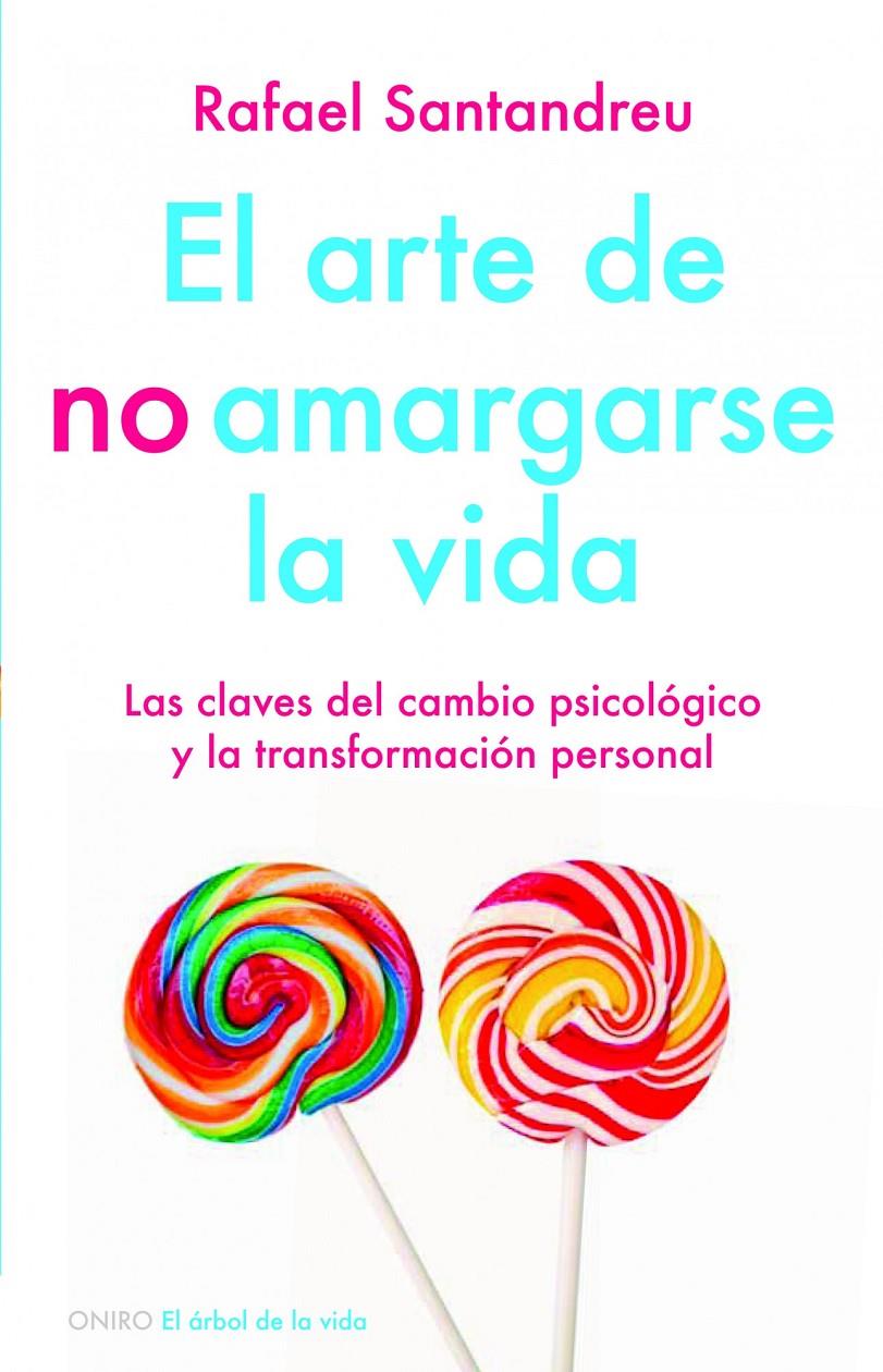 EL ARTE DE NO AMARGARSE LA VIDA | 9788497545464 | RAFAEL SANTANDREU LORITE | Llibreria La Font de Mimir - Llibreria online Barcelona - Comprar llibres català i castellà