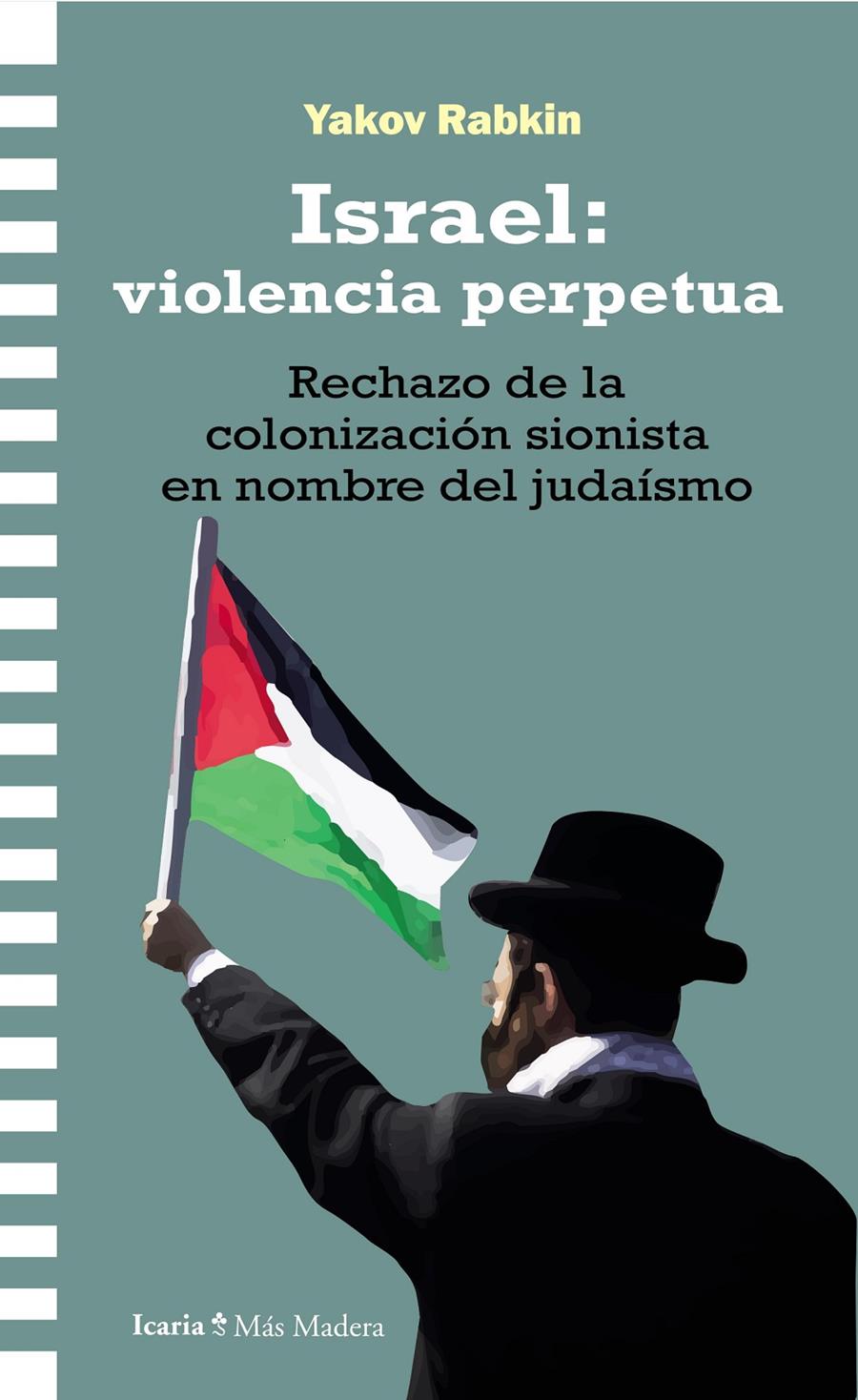 ISRAEL: VIOLENCIA PERPETUA | 9788410328457 | RABKIN, YAKOV | Llibreria La Font de Mimir - Llibreria online Barcelona - Comprar llibres català i castellà