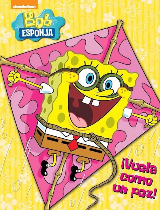 ¡VUELA COMO UN PEZ! (BOB ESPONJA. ACTIVIDADES 5) | 9788437200170 | NICKELODEON | Llibreria La Font de Mimir - Llibreria online Barcelona - Comprar llibres català i castellà