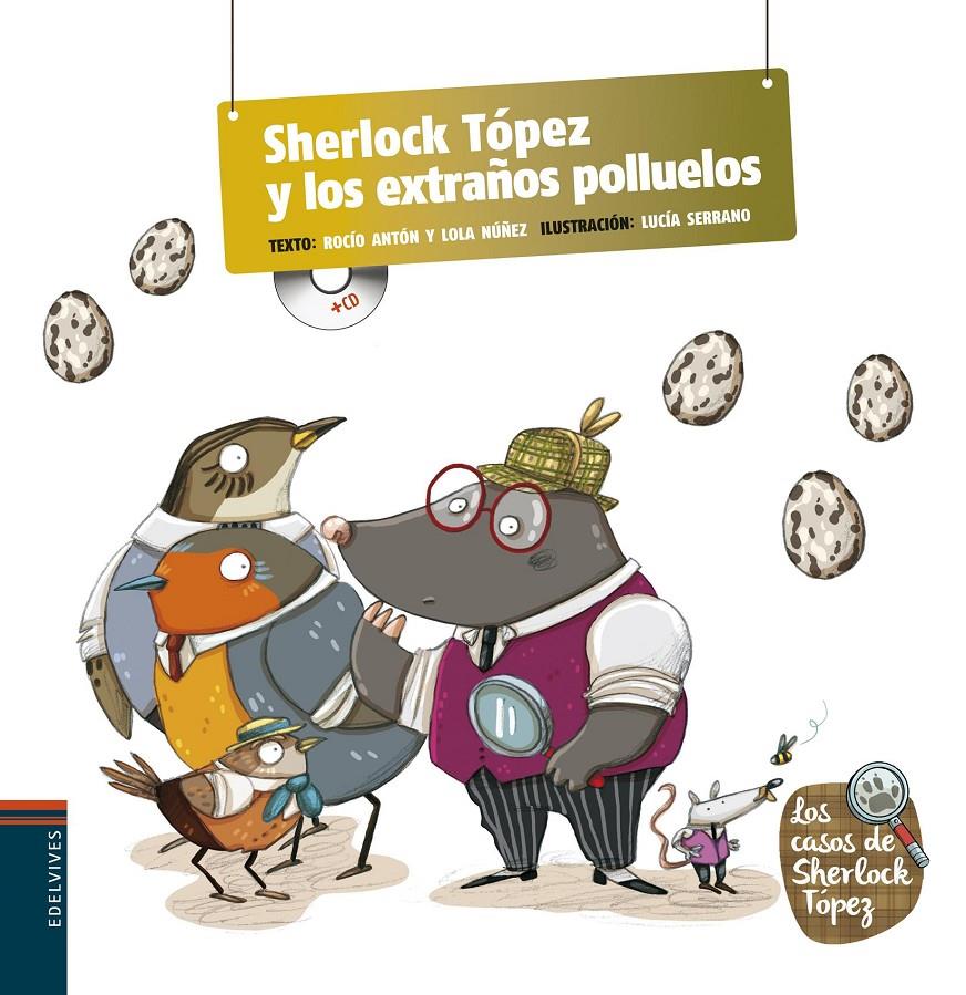 SHERLOSK TÓPEZ Y LOS EXTRAÑOS POLLUELOS | 9788426391636 | NUÑEZ MADRID, DOLORES / ANTON BLANCO, ROCIO | Llibreria La Font de Mimir - Llibreria online Barcelona - Comprar llibres català i castellà