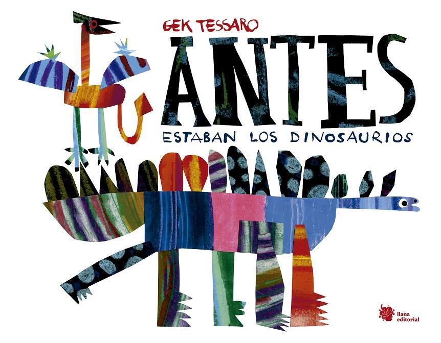 ANTES ESTABAN LOS DINOSAURIOS | 9788412358735 | TESSARO, GEK | Llibreria La Font de Mimir - Llibreria online Barcelona - Comprar llibres català i castellà