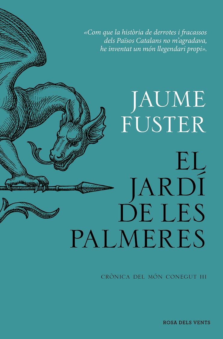 EL JARDÍ DE LES PALMERES (CRÒNICA DEL MÓN CONEGUT III) | 9788419756282 | FUSTER, JAUME | Llibreria La Font de Mimir - Llibreria online Barcelona - Comprar llibres català i castellà