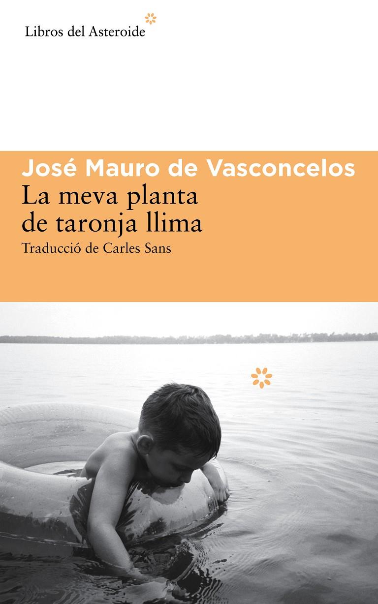 LA MEVA PLANTA DE TARONJA LLIMA | 9788416213009 | JOSÉ MAURO DE VASCONCELOS | Llibreria La Font de Mimir - Llibreria online Barcelona - Comprar llibres català i castellà