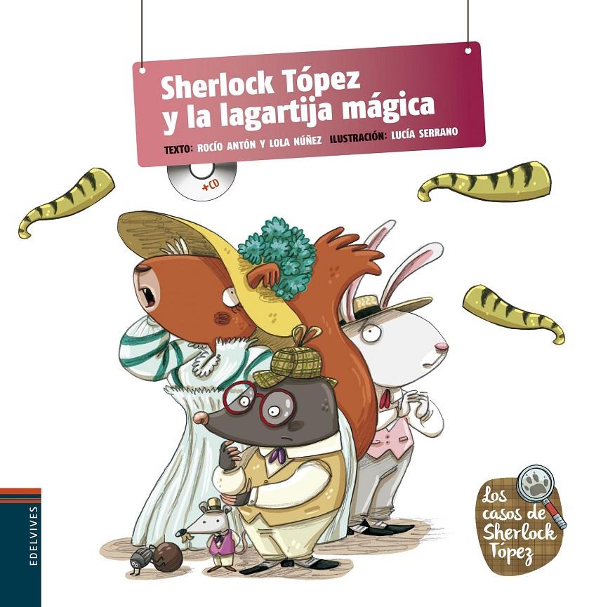 SHERLOCK TÓPEZ Y LA LAGARTIJA MÁGICA | 9788426391650 | NUÑEZ MADRID, DOLORES / ANTON BLANCO, ROCIO | Llibreria La Font de Mimir - Llibreria online Barcelona - Comprar llibres català i castellà