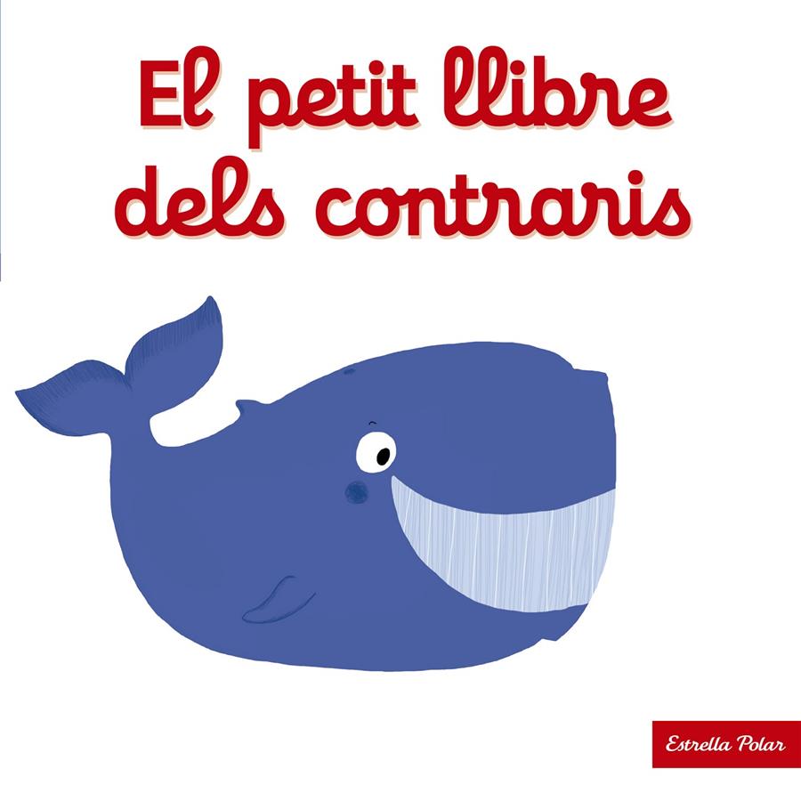 EL PETIT LLIBRE DELS CONTRARIS | 9788490577271 | NATHALIE CHOUX | Llibreria La Font de Mimir - Llibreria online Barcelona - Comprar llibres català i castellà