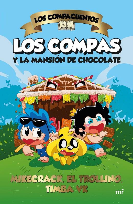 LOS COMPACUENTOS. LOS COMPAS Y LA MANSIÓN DE CHOCOLATE | 9788427052185 | MIKECRACK, EL TROLLINO Y TIMBA VK | Llibreria La Font de Mimir - Llibreria online Barcelona - Comprar llibres català i castellà