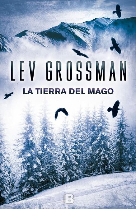 LA TIERRA DEL MAGO (TRILOGÍA LOS MAGOS 3) | 9788466656122 | GROSSMAN, LEV | Llibreria La Font de Mimir - Llibreria online Barcelona - Comprar llibres català i castellà