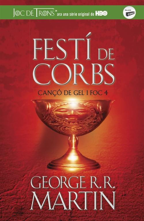 FESTÍ DE CORBS (CANÇÓ DE GEL I FOC 4) | 9788420487106 | GEORGE R.R. MARTIN | Llibreria La Font de Mimir - Llibreria online Barcelona - Comprar llibres català i castellà