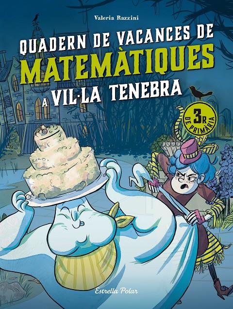 VIL·LA TENEBRA. QUADERN DE VACANCES DE MATEMÀTIQUES. 3R DE PRIMÀRIA | 9788413898247 | RAZZINI, VALERIA | Llibreria La Font de Mimir - Llibreria online Barcelona - Comprar llibres català i castellà