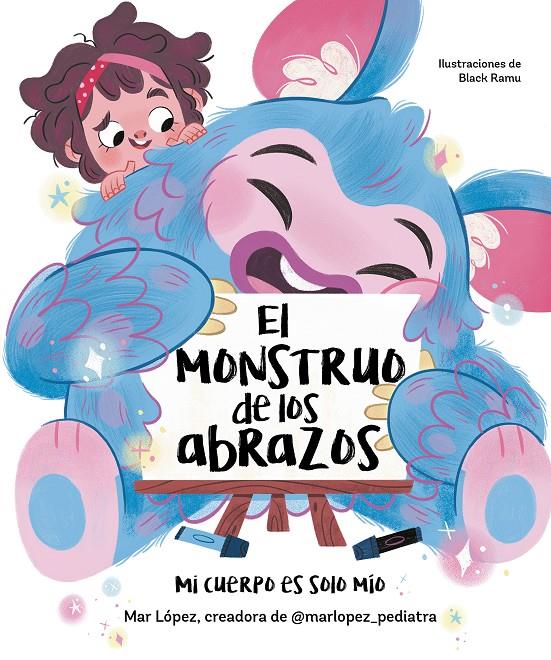 EL MONSTRUO DE LOS ABRAZOS. MI CUERPO ES SOLO MÍO | 9788448867836 | LÓPEZ, MAR | Llibreria La Font de Mimir - Llibreria online Barcelona - Comprar llibres català i castellà