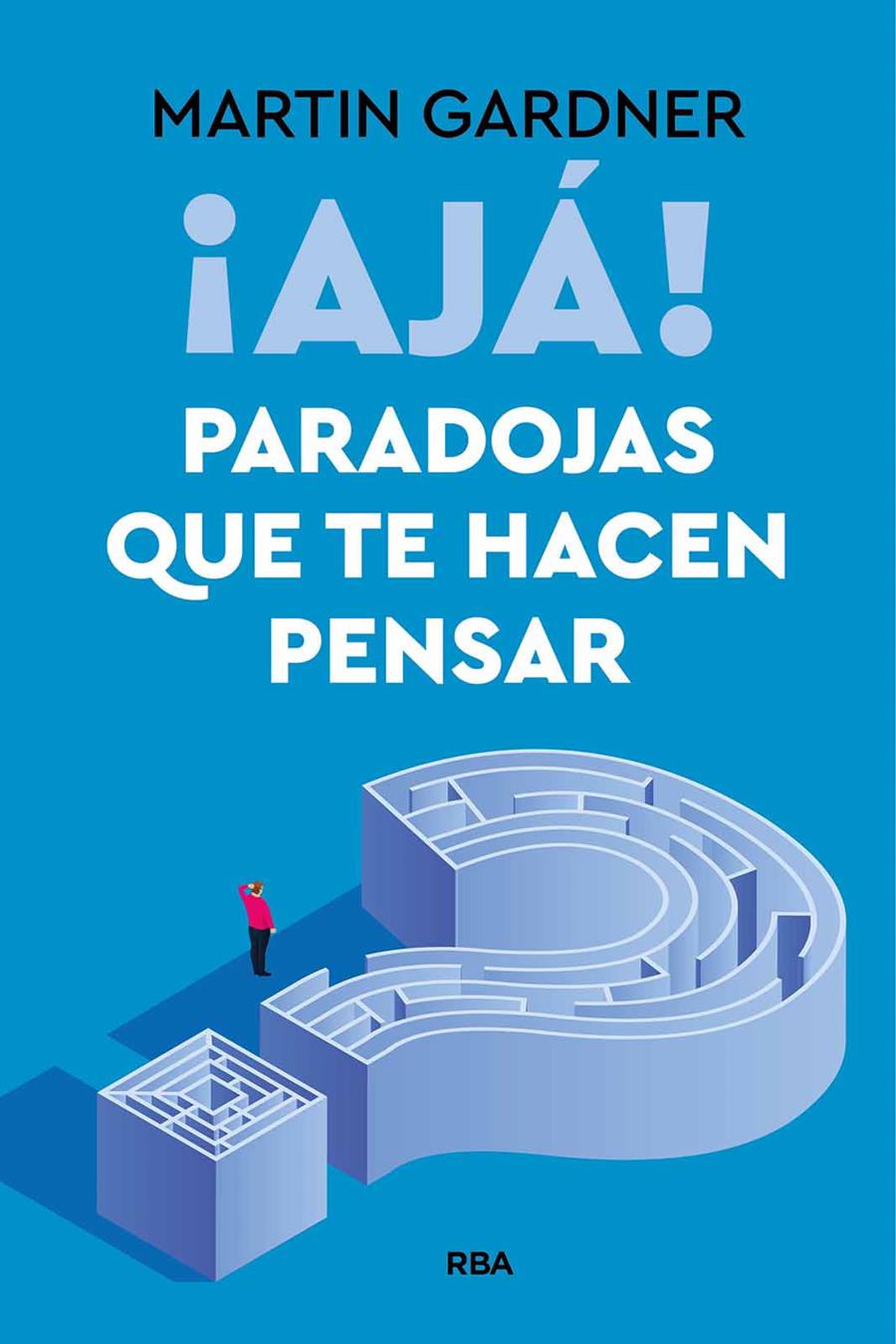 ¡AJÁ! PARADOJAS QUE TE HACEN PENSAR | 9788411328371 | GARDNER, MARTIN | Llibreria La Font de Mimir - Llibreria online Barcelona - Comprar llibres català i castellà