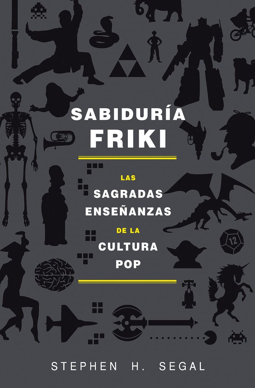 SABIDURÍA FRIKI | 9788415709589 | H. SEGAL, STEPHEN | Llibreria La Font de Mimir - Llibreria online Barcelona - Comprar llibres català i castellà