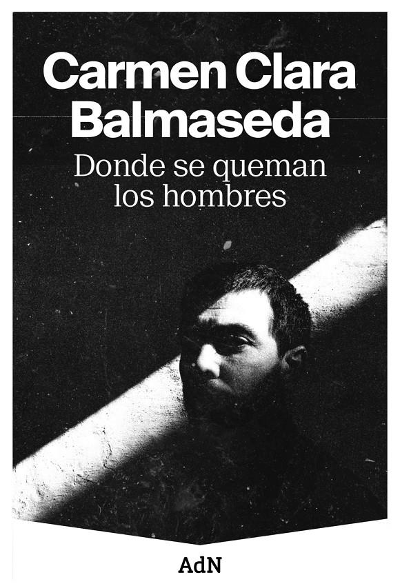 DONDE SE QUEMAN LOS HOMBRES | 9788410138001 | BALMASEDA, CARMEN CLARA | Llibreria La Font de Mimir - Llibreria online Barcelona - Comprar llibres català i castellà