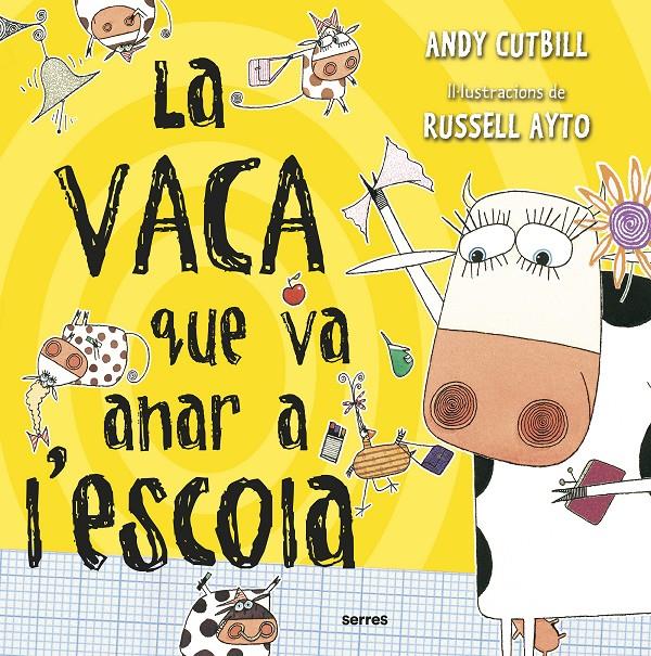 LA VACA QUE VA ANAR A L'ESCOLA | 9788427227743 | CUTBILL, ANDY | Llibreria La Font de Mimir - Llibreria online Barcelona - Comprar llibres català i castellà